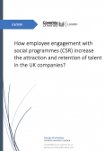 How employee engagement with social programmes (CSR) increase the attraction and retention of talent in the UK companies